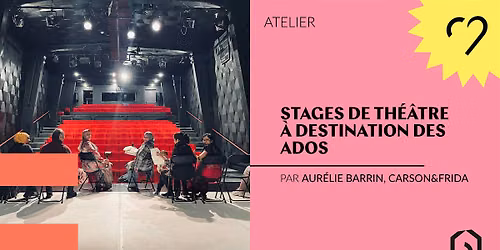 Stages de th\u00e9\u00e2tre \u00e0 destination des ados