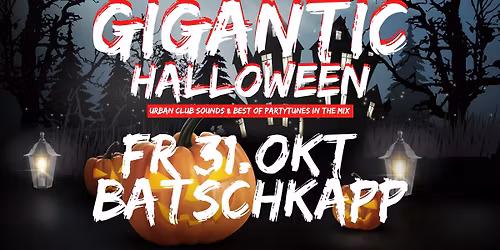 Gigantic Halloween \/ Fr 31.10.2025