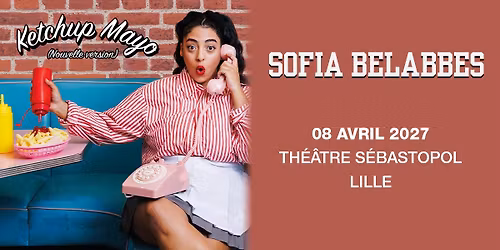 Sofia Belabbes - Th\u00e9\u00e2tre S\u00e9bastopol, Lille - 08.04.2027