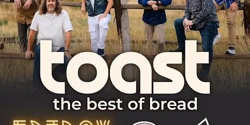 TOAST - The BEST of BREAD Tour | Jim Thorpe, PA | April 10
