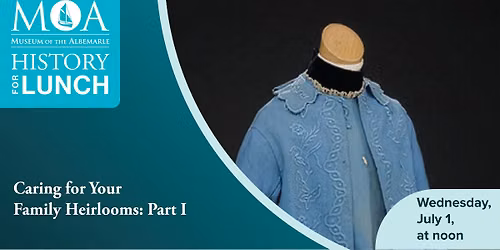 History for Lunch: Caring for Your Family Heirlooms, Part 1