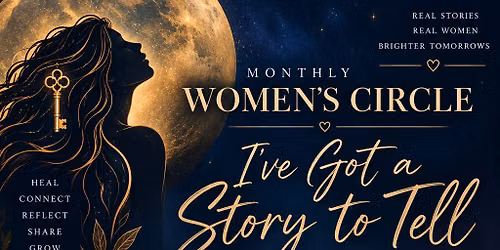 " I\u2019ve Got a Story to Tell" Women\u2019s Circle
