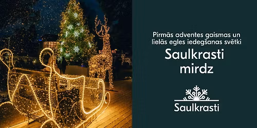 Pirmās adventes gaismas un lielās egles iedegšanas svētki "Saulkrasti mirdz"