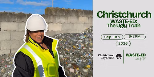 Christchurch | Waste-Ed: The Ugly Truth with Kate 