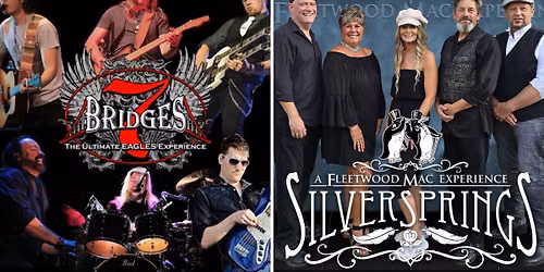 SEVEN BRIDGES The Ultimate EAGLES Experience and SILVER SPRINGS A Fleetwood Mac Experience
