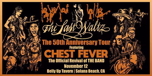 Chest Fever Presents: The Last Waltz 50th Anniversary at Belly up Tavern