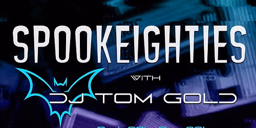 SpookEighties w\/ DJ Tom Gold @ The Catacombs