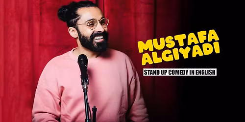 Stand Up Comedy in English with Mustafa Algiyadi - Plovdiv 21 March
