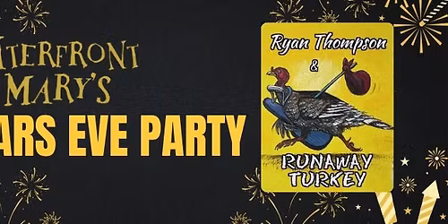 New Years Eve at Waterfront Mary's with Ryan Thompson & Runaway Turkey