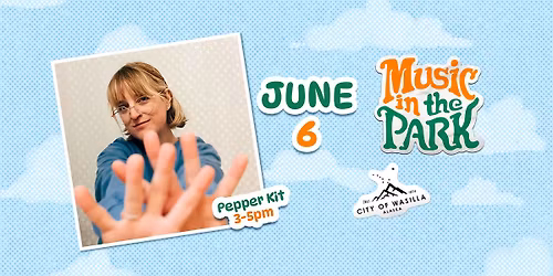 Pepper Kit LIVE at Music in the Park 2026 Wasilla