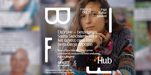 BIFF HUB x Amnesty International: Besz\u00e9lget\u00e9s Sasha Skochilenkoval a K\u00e9t \u00fcgy\u00e9sz c\u00edm\u0171 film kapcs\u00e1n
