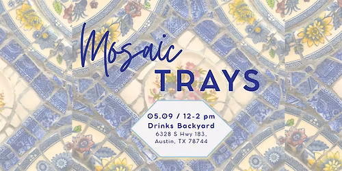 Mosaic Trays @ Drinks Backyard