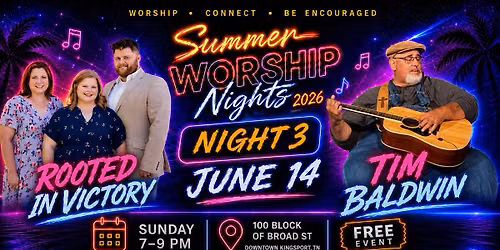Summer Worship Night Featuring Rooted In Victory & Tim Baldwin