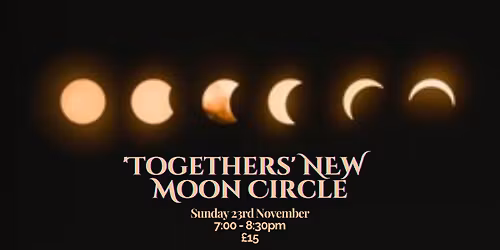 'Togethers' New Moon Circle