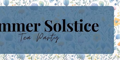 Summer Solstice Tea Party
