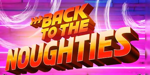 Back to the Noughties Disco | Sat 28 Feb 7:30pm