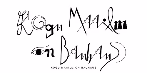 Kuraatorituur n\u00e4itusel \u201eKogu maailm on Bauhaus\u201c