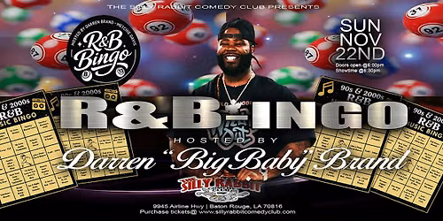 Silly Rabbit Comedy Club Presents R&B-INGO w\/ Darren "Big Baby" Brand