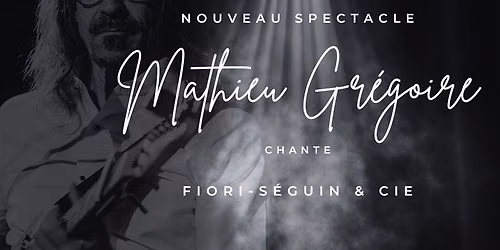 Mathieu Gr\u00e9goire (suppl\u00e9mentaire)- Souper-spectacle