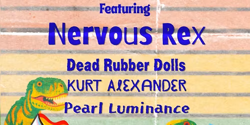 Nervous Rex, Dead Rubber Dolls, Kurt Alexander, Pearl Luminance - a Chippenham PrideFest Fundraiser