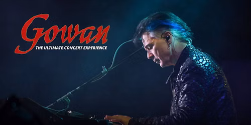 Gowan - First Show
