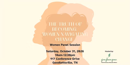 The Truth of Becoming: Women Navigating Change Women Panel Session