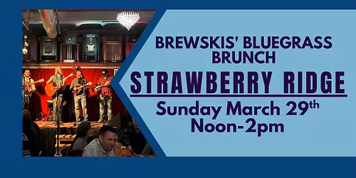 Brewskis' Bluegrass Brunch with Strawberry Ridge