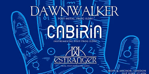 DAWNWALKER + CABIRIA + ESTRANGER