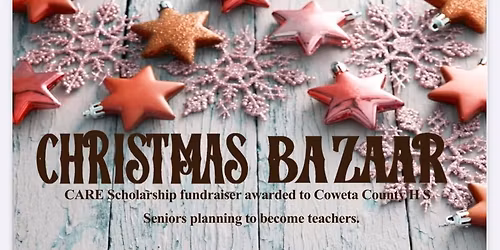 CARE Scholarship Fundraiser CHRISTMAS BAZAAR