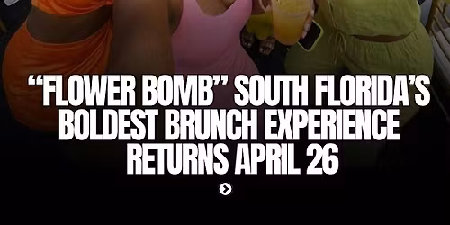 FLOWER BOMB- The Brunch Party