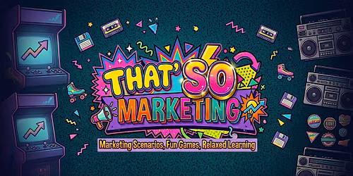 That's So Marketing - Marketing Scenarios, Fun Games, Relaxed Learning