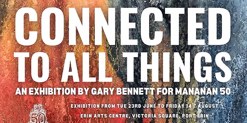 Exhibition preview: Connected To All Things by Gary Bennett