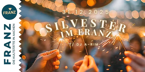 SILVESTER IM FRANZ \ud83e\udd42\u2728 DJ A-RIM \u2022 PARTY!!! 