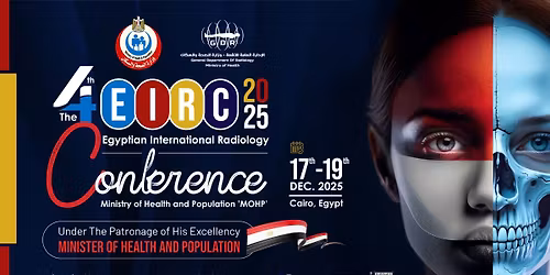  The 4th Egyptian International Radiology Conference of Ministry of Health & Population \u2018MOHP\u2019