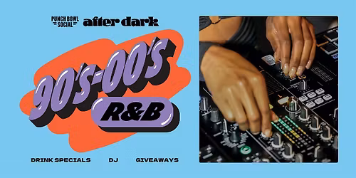 Denver, CO - After Dark 90s-00s R&B @ Punch Bowl Social
