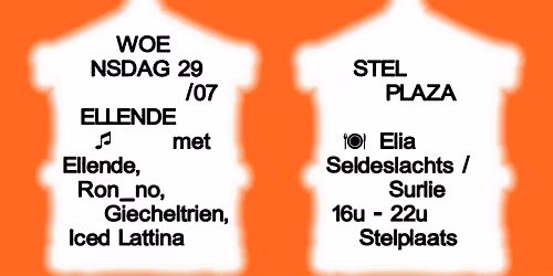 Stelplaza \/\/ Ellende met Ron_no, Giecheltrien, Iced Lattina \/ dagschotel door Elia \/ Surlie