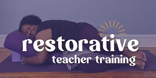 Restorative Yoga Teacher Training with Nicole Durant