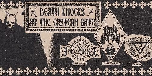 Death knocks at the Eastern Gate: Death Worship (CAN\/GER), Fides Inversa (IT\/NO\/FR), Kringa (AUT)