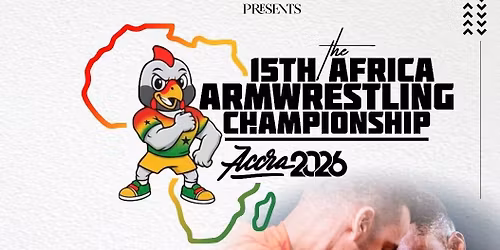 15th AFRICA ARMWRESTLING CHAMPIONSHIP ACCRA 2026