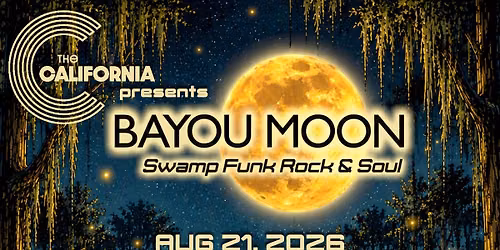 Bayou Moon at The California on Aug 21, 2026