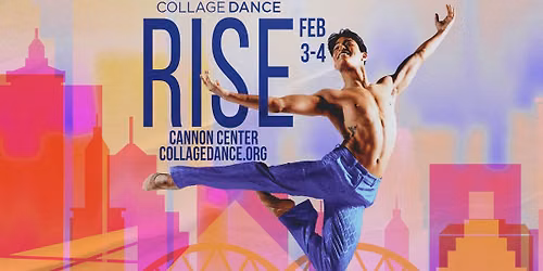 Collage Dance Collective - Rise at Cannon Center for the Performing Arts