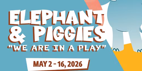 RTAA Presents | Elephant And Piggie\u2019s \u201cWe\u2019re In A Play!\u201d