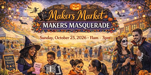 Makers Market: Makers Masquerade