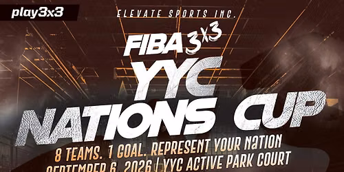 YYC NATIONS CUP - FIBA 3x3 by Elevate Sports Inc.