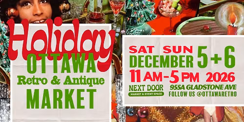 HOLIDAY  Ottawa Retro  & Antique Market