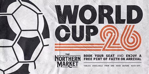 World Cup 2026 at the Northern Market Leeds