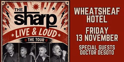The Sharp - Live & Loud Tour - Wheatsheaf Hotel