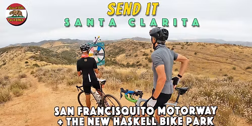 Send It Santa Clarita & Haskell Canyon Bike Park