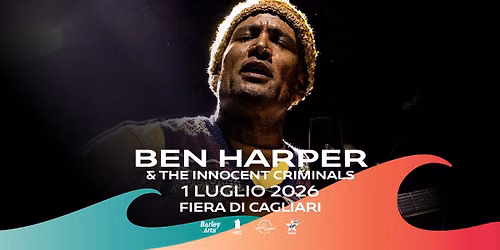 BEN HARPER & The Innocent Criminals - Cagliari, Arena in Fiera \/ 1 Luglio 2026
