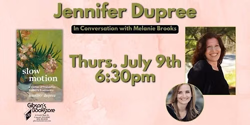 Jennifer Dupree presents Slow Motion